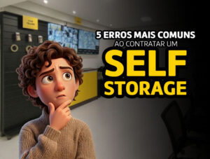 5 erros mais comuns ao contratar um self storage
